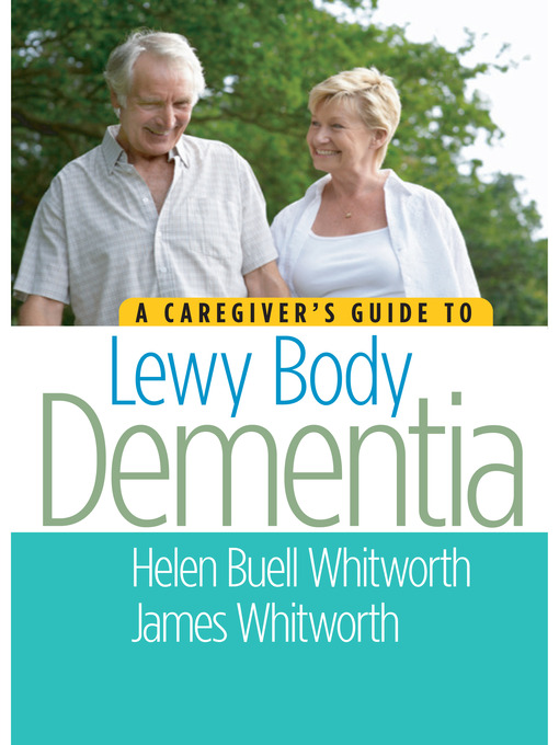 Title details for A Caregiver's Guide to Lewy Body Dementia by Helen Buell Whitworth - Available